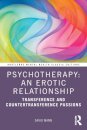 Psychotherapy: An Erotic Relationship