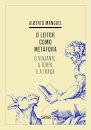 O Leitor Como Metáfora: O Viajante, A Torre E A Traça