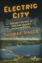 Electric City: The Lost History of Ford and Edison's American Utopia