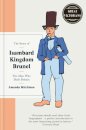 Who Was Isambard Kingdom Brunel