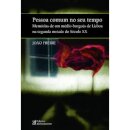 Pessoa Comum no seu Tempo - Memórias de um médio-burguês de Lisboa na segunda metade do século XX