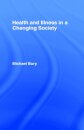 Health and Illness in a Changing Society