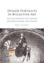 Donor Portraits in Byzantine Art