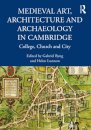 Medieval Art, Architecture and Archaeology in Cambridge