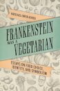 Frankenstein Was a Vegetarian
