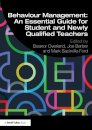 Behaviour Management: An Essential Guide for Student and Newly Qualified Teachers