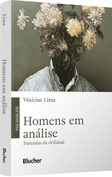 Homens Em Análise: Travessias Da Virilidade