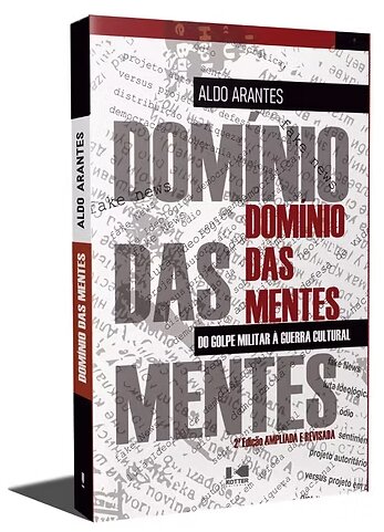 Domínio das mentes: do golpe militar à guerra cultural