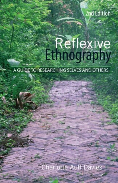 Reflexive Ethnography : A guide to researching selves and others