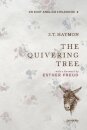 The Quivering Tree