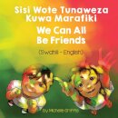 We Can All Be Friends (Swahili-English)