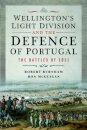 Wellington's Light Division and the Defence of Portugal