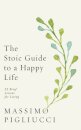 The Stoic Guide To A Happy Life