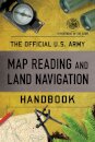 The Official U.S. Army Map Reading and Land Navigation Handbook
