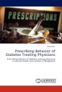 Prescribing Behavior of Diabetes Treating Physicians