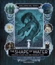 Guillermo del Toro's The Shape of Water: Creating a Fairy Tale for Troubled Times