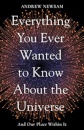 Everything You Ever Wanted to Know About the Universe