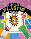 Upcycled Plastic Projects