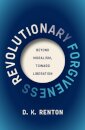 Revolutionary Forgiveness