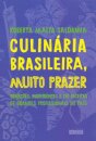 Culinária Brasileira, Muito Prazer: Tradições, Ingredientes