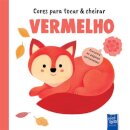 Vermelho - Cores Para Tocar e Cheirar