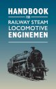 Handbook for Railway Steam Locomotive Enginemen
