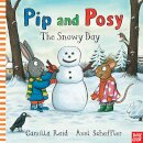 Pip And Posy: The Snowy Day