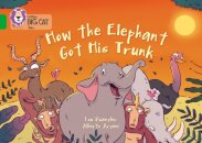 How The Elephant Got His Trunk