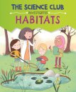 The Science Club Investigates: Habitats