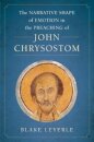 The Narrative Shape of Emotion in the Preaching of John Chrysostom