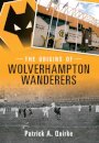The Origins of Wolverhampton Wanderers
