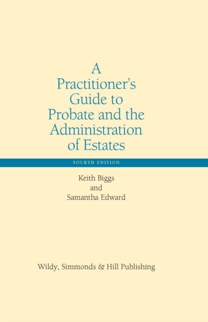 A Practitioner’s Guide to Probate and the Administration of Estates