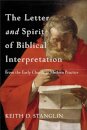 The Letter and Spirit of Biblical Interpretation – From the Early Church to Modern Practice