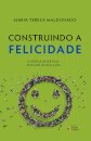Construindo A Felicidade