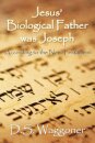 Jesus' Biological Father was Joseph