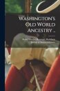 Washington's Old World Ancestry ..