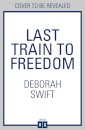 Last Train to Freedom