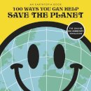 100 Ways You Can Help Save The Planet