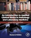 An Introduction to Applied Clinical Ethics in Pathology and Laboratory Medicine