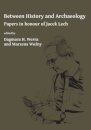 Between History and Archaeology: Papers in honour of Jacek Lech