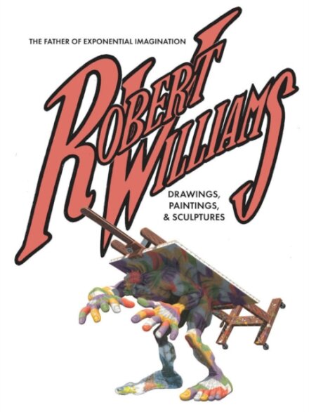 Robert Williams: The Father Of Exponential Imagination