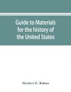 Guide to materials for the history of the United States in the principal archives of Mexico
