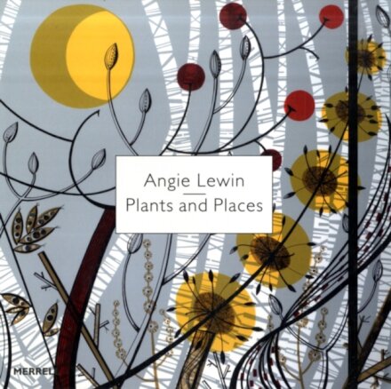 Angie Lewin: Plants and Places
