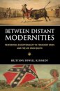 Between Distant Modernities