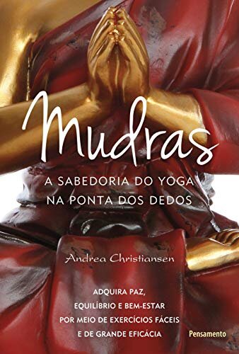 Mudras: Sabedoria Do Yoga Na Ponta Dos Dedos