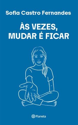 Às Vezes, Mudar É Ficar