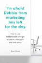 I'm Afraid Debbie from Marketing Has Left for the Day