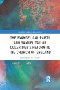 The Evangelical Party and Samuel Taylor Coleridge’s Return to the Church of England
