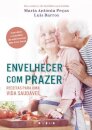 Envelhecer com Prazer: Receitas para Uma Vida Saudável