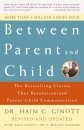 Between Parent and Child: Revised and Updated